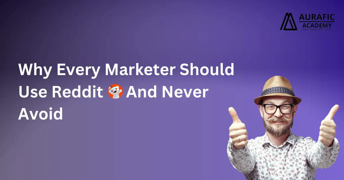 Why Every Marketer Should Use Reddit And not avoid