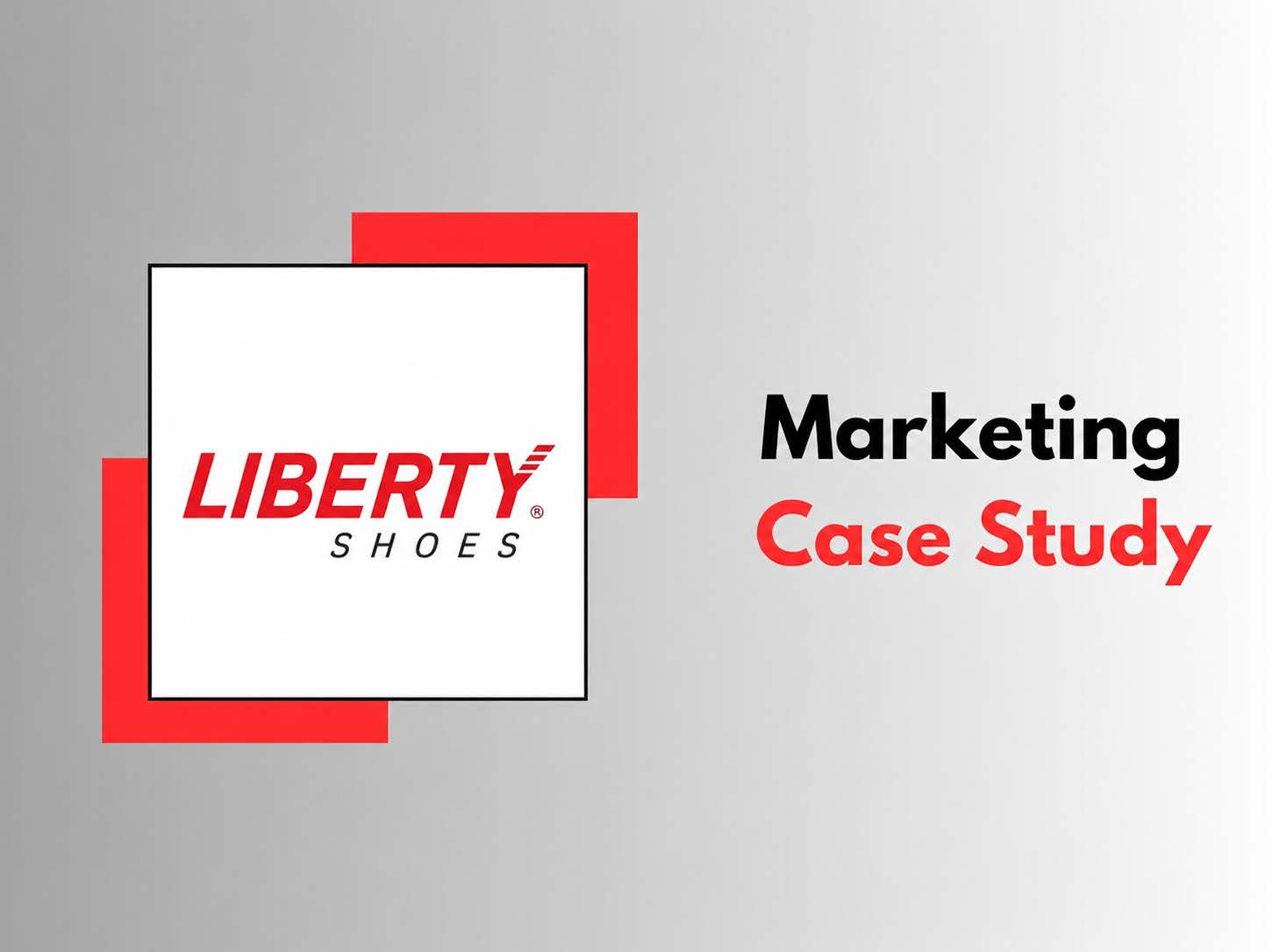 Liberty Shoes India Case Study by Aurafic Academy